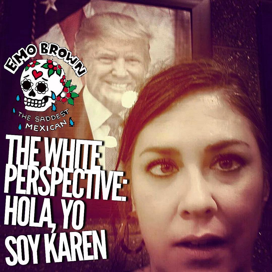 The White Perspective: Hola, Soy Karen